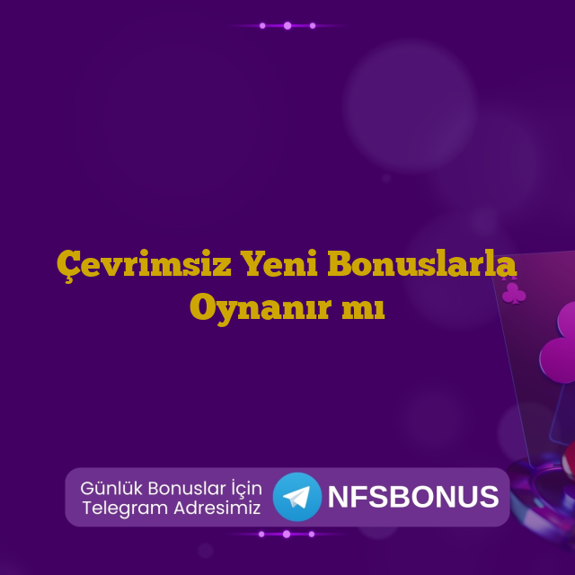 Çevrimsiz Yeni Bonuslarla Oynanır mı