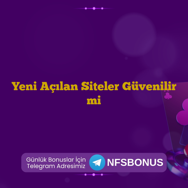 Yeni Açılan Siteler Güvenilir mi